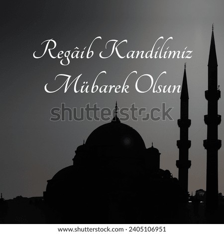 Regaip Kandili concept image. Silhouette of Eminonu Yeni Cami or New Mosque. Happy the first friday night of the holy month of Rajab text on image.