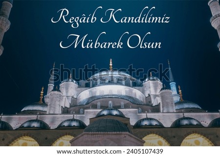 Regaip Kandili Mubarek Olsun. The Blue Mosque view at night. Happy the first friday night of the holy month of Rajab text on image.