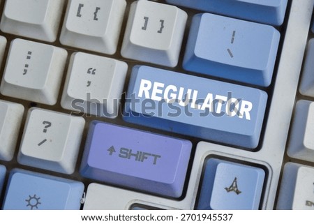 Regulator - device that controls or limits something sets standards button on the keyboard