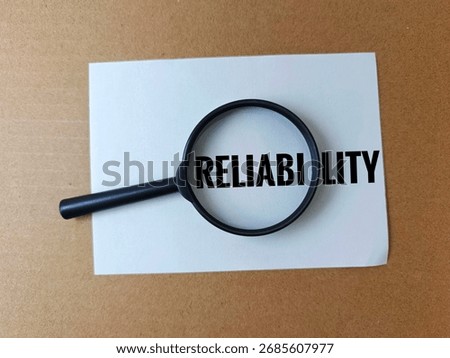 Reliability Concept: Trust, Stability, Dependability, Quality Assurance and Consistency in Business, Technology, and Engineering for Long-Term Success. 
