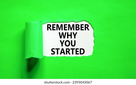 Remember why you started symbol. Concept word Remember why you started on beautiful white paper. Beautiful green paper background. Business remember why you started concept. Copy space. - Shutterstock ID 2395043067