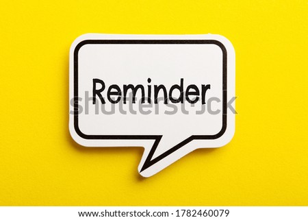Reminder speech bubble isolated on the yellow background.