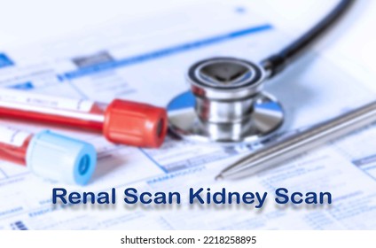 Renal Scan Kidney Scan Testing Medical Concept. Checkup List Medical Tests With Text And Stethoscope