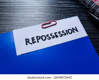 Repossession writting on table background.