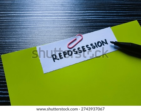 Repossession writting on table background. 
