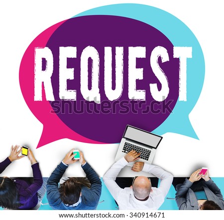 Request Require Desire Need Order Demand Concept