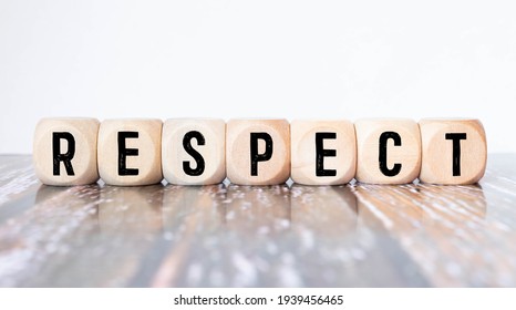 Respect Word Written On Wood Block. Respect Text On Table, Concept