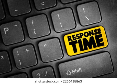 Response Time - amount of time it takes for react or provide a response to an request or event, text concept button on keyboard