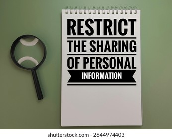 Restrict the Sharing of Personal Information Text on Notebook with Magnifying Glass Representing Data Privacy, Online Protection, Cybersecurity, and Confidentiality Concept.  - Powered by Shutterstock - Get 15% off with code: PIKWIZARD15