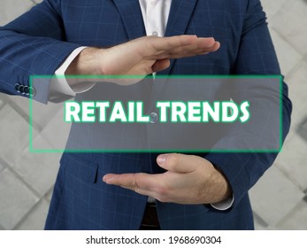  RETAIL TRENDS text in virtual screen.  Retail sales trend analysis is that strategy that helps retailers know the right buttons to push