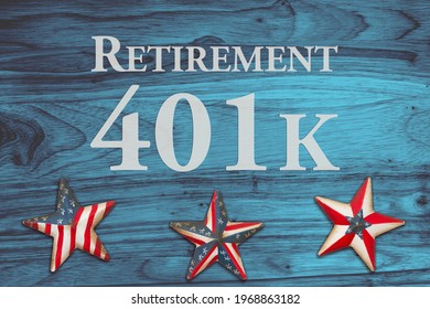 Retirement 401k Message On Red, White And Blue USA Flag Stars And Stripes