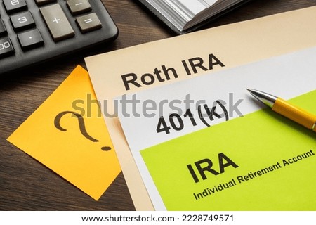 Retirement plans IRA, 401k and Roth IRA for choosing.