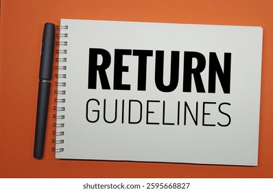 Return Guidelines Written on Notebook with Black Pen on Vibrant Orange Background – Customer Service, Refund Policy, Exchange Terms, and E-commerce Business Concept. 