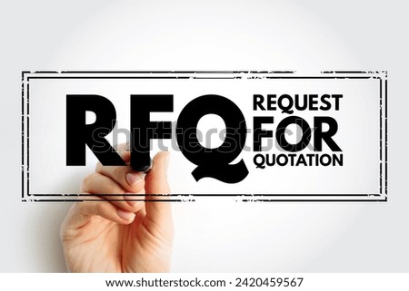 RFQ Request For Quotation - business process in which a company requests a quote from a supplier for the purchase of specific products, acronym text concept stamp