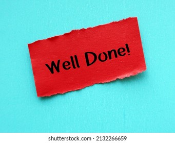 Ripped Red Paper On Blue Background With Handwritten Text WELL DONE!, Compliment Praise Giving To Someone To Tell Them They Doing Great Work Or Awesome Job, Positive Affirmation To Boost Self Esteem