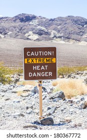 A Road Sign In Death Valley Warning Travelers Of Caution Extreme Heat Danger