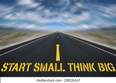 Road With Sign Start Small Think Big Concept