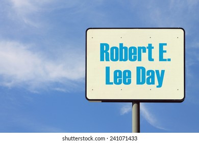 Robert E Lee Day Sign