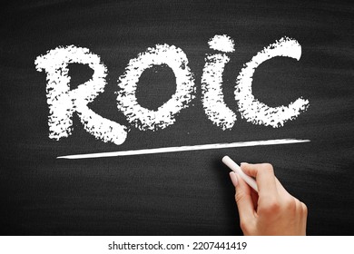 ROIC Return On Invested Capital - Ratio Used In Finance, Valuation And Accounting, As A Measure Of The Profitability, Acronym Text On Blackboard