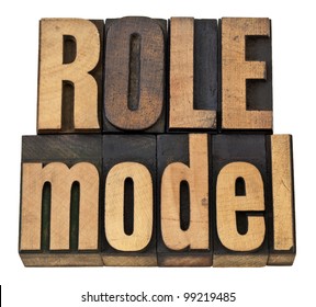 Role Model -  Leadership Concept - Isolated Phrase In  Vintage Letterpress  Wood Type