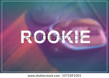 Rookie word with blurring business background