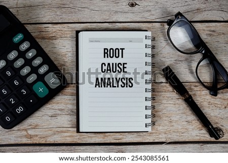 Root Cause Analysis (RCA) text on notepad, Business and Financial concept background