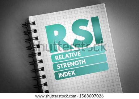 RSI Relative Strength Index - technical indicator used in the analysis of financial markets, acronym text concept on notepad