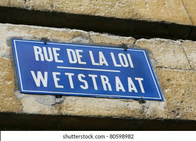 Rue De La Loi - Wetstraat: Bilingual Sign At The Most Famous Street Of Brussels, Symbol Of The Political System Of Belgium.