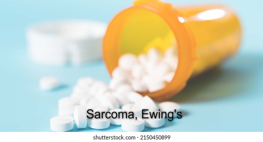 Sarcoma, Ewing's. Sarcoma, Ewing's Text In Medical Background. Rare Disease Concept