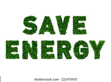 Save Energy, Used By Green Leafs On White Background