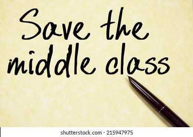 Save The Middle Class Text Write On Paper 