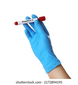 Scientist Holding Tube With Blood Sample And Label Hepatitis C On White Background, Closeup