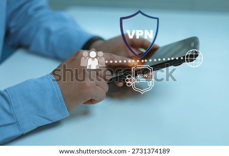 Secure mobile internet connection concept with VPN technology,User accessing smartphone encrypted network data protection, online privacy remote access digital security modern business technology