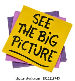 see the big picture reminder  - handwriting on an isolated sticky note, context or generalization concept