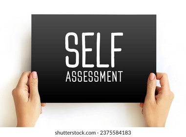 Self Assessment - process of looking at oneself in order to assess aspects that are important to one's identity, text concept on card