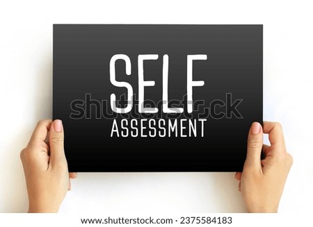 Self Assessment - process of looking at oneself in order to assess aspects that are important to one's identity, text concept on card
