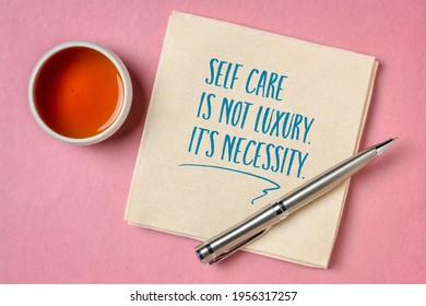 self care is not luxury, it is necessity inspirational reminder - handwriting and doodle on a napkin, lifestyle and health concept