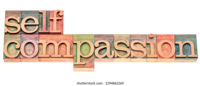 self compassion  - isolated word abstract in vintage wood letterpress printing blocks