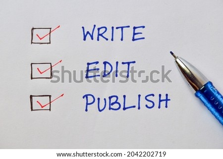 Self publishing concept. Write Edit Publish handwritten text on white page background. 