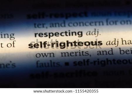 self righteous word in a dictionary. self righteous concept.
