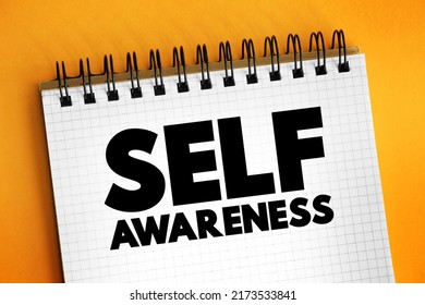 Self-awareness - experience of one's own personality or individuality, text concept on notepad