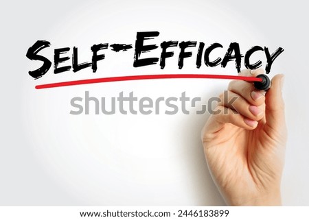 Self-efficacy is an individual's belief in their capacity to act in the ways necessary to reach specific goals, text concept background