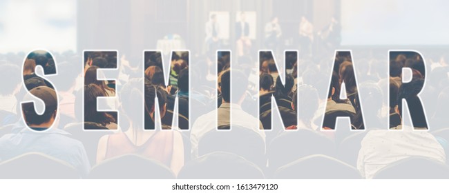 Seminar Text Marking Of Banner Of Abstract Blurred Photo Of Conference Hall Or Seminar Room With Attendee Background,conference And Speaker With Audience Lecture ,seminar And Meeting Business Concept