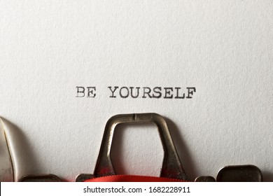 The Sentence, Be Yourself, Written With A Typewriter.