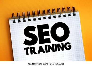 Seo Training - process of improving your website to increase visibility on popular search engines, text concept on notepad