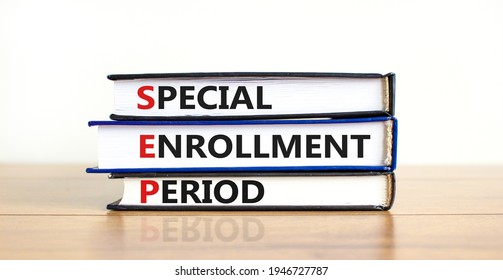 SEP, Special Enrollment Period Symbol. Books With Words 'SEP, Special Enrollment Period'. Beautiful White Background, Copy Space. Business, Medical And SEP, Special Enrollment Period Concept.