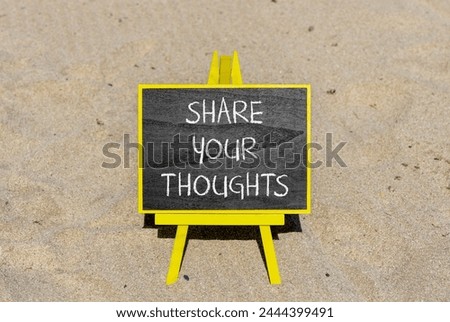 Share your thoughts symbol. Concept words Share your thoughts on beautiful black chalk blackboard. Beautiful sand beach background. Business share your thoughts concept. Copy space.