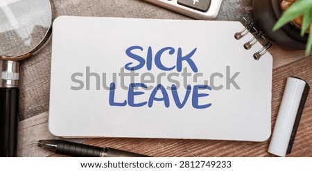 Sick leave notes. Authorized absence from work due to illness or injury, allowing employees time to recover while maintaining employment and supporting health and well being.