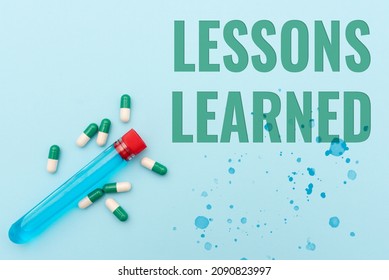 Sign Displaying Lessons Learned. Concept Meaning Promote Share And Use Knowledge Derived From Experience Prescribed Medicine Vitamines And Minerals Pills And Medical Supplies