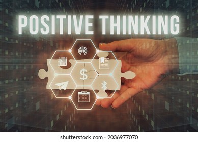 Sign Displaying Positive Thinking. Conceptual Photo Mental Attitude In Wich You Expect Favorable Results Hand Holding Jigsaw Puzzle Piece Unlocking New Futuristic Technologies.